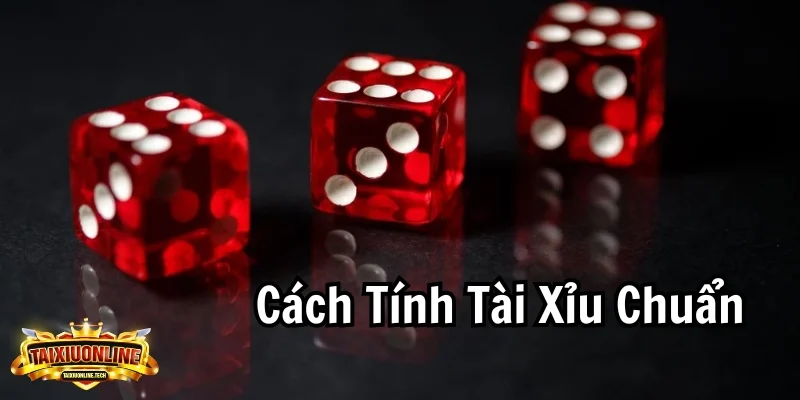 Cách tính tài xỉu chuẩn